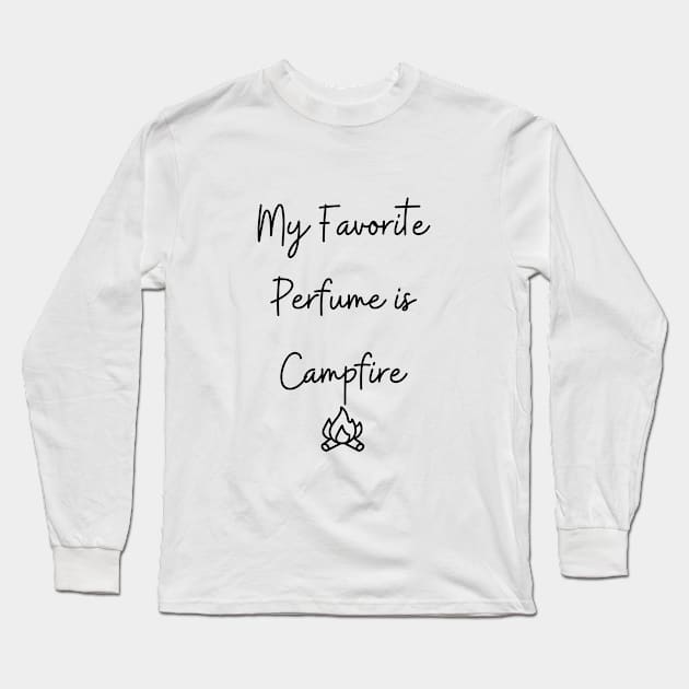 My favorite Perfume is Campfire T-Shirt Long Sleeve T-Shirt by Penn Designs